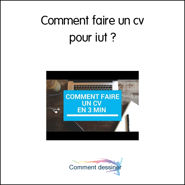 Comment faire un cv pour iut